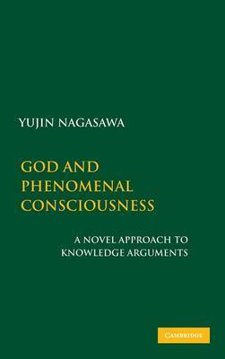 God and Phenomenal Consciousness on Hardback by Yujin Nagasawa