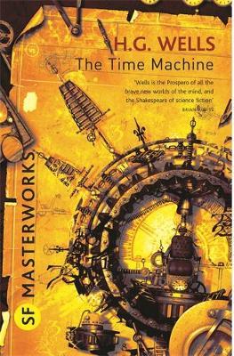 The Time Machine (S.F.Masterworks) on Hardback by H.G.Wells