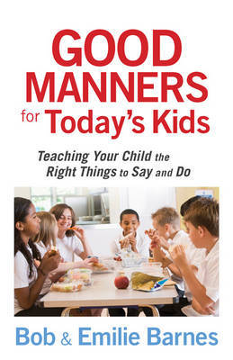 Good Manners for Today's Kids by Bob Barnes