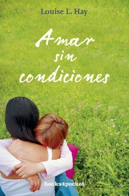 Amar Sin Condiciones by Louise L. Hay image