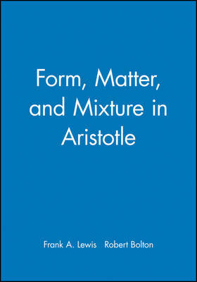 Form, Matter, and Mixture in Aristotle image