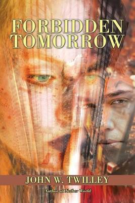 Forbidden Tomorrow by John Twilley image