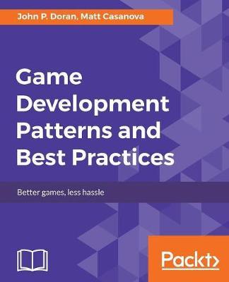 Game Development Patterns and Best Practices by John P. Doran image