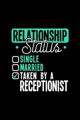 Relationship Status Taken by a Receptionist by Dennex Publishing