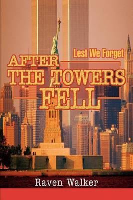 After the Towers Fell: Lest We Forget by Raven Walker image