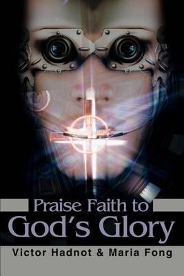 Praise Faith to God's Glory by Victor D. Hadnot image