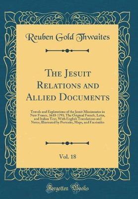 The Jesuit Relations and Allied Documents, Vol. 18 by Reuben Gold Thwaites image