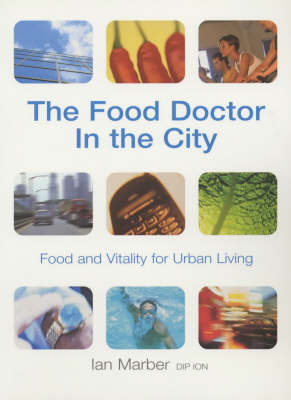 The Food Doctor in the City by Ian Marber image