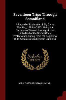 Seventeen Trips Through Somaliland by Harald George Carlos Swayne image