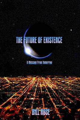 The Future of Existence by Bill Rose image