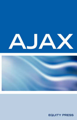 Ajax Interview Questions, Answers, and Explanations: Ajax Certification by Terry Sanchez-Clark image