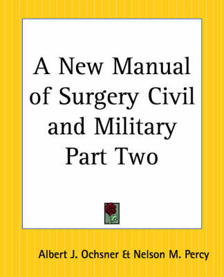 A New Manual of Surgery Civil and Military: pt.2 by Albert J. Ochsner image
