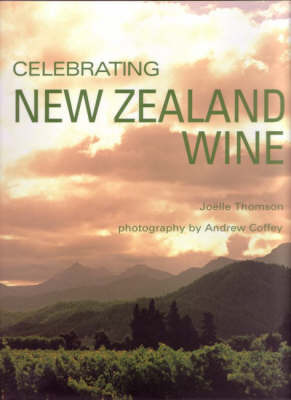 Celebrating New Zealand Wine on Hardback by Joelle Thomson