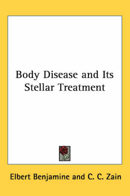 Body Disease and Its Stellar Treatment on Paperback by Elbert Benjamine