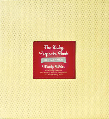 The Baby Keepsake Book and Planner by Mindy Weiss image