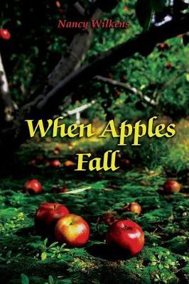 When Apples Fall by Nancy Wilkens image