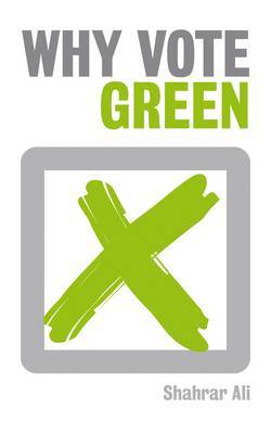 Why Vote Green? by Shahrar Ali image