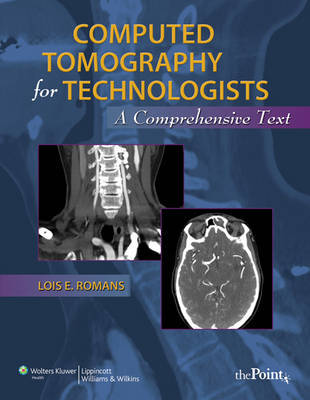 Computed Tomography for Technologists by Lois Romans image