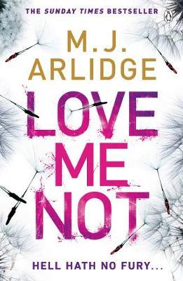 Love Me Not by M. J. Arlidge image