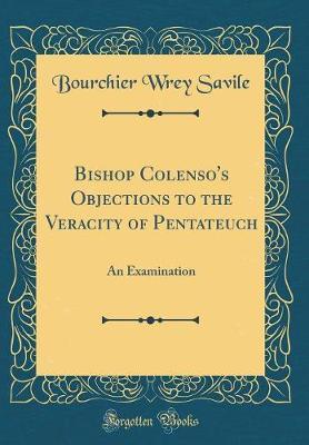 Bishop Colenso's Objections to the Veracity of Pentateuch by Bourchier Wrey Savile image