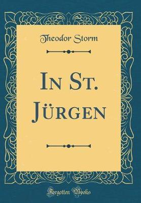 In St. J�rgen (Classic Reprint) by Theodor Storm image