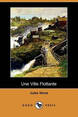 Une Ville Flottante (Dodo Press) on Paperback by Jules Verne