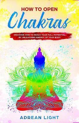 How to Open Chakras by Adrean Light image