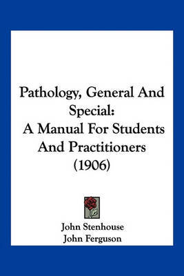 Pathology, General and Special: A Manual for Students and Practitioners (1906) by John Stenhouse image