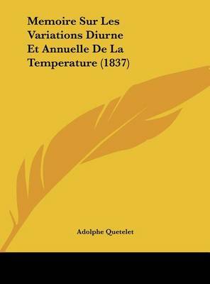 Memoire Sur Les Variations Diurne Et Annuelle de La Temperature (1837) image