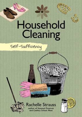 Self-Sufficiency: Natural Household Cleaning by Rachelle Strauss