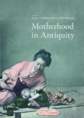 Motherhood in Antiquity on Hardback