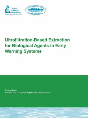 Ultrafiltration-Based Extraction for Biological Agents in Early Warning Systems by Kevin H. Oshima