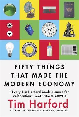 Fifty Things that Made the Modern Economy by Tim Harford image