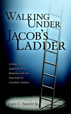 Walking Under Jacob's Ladder by John, C. Smiley Jr. image