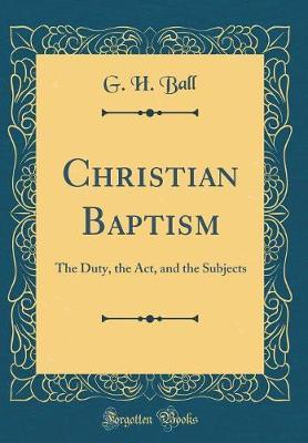 Christian Baptism by G H Ball image