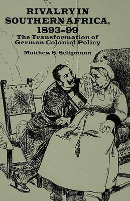 Rivalry in Southern Africa 1893-99 by Matthew S Seligmann image