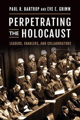 Perpetrating the Holocaust by Paul R Bartrop image