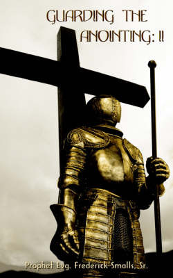 Guarding the Anointing by Frederick, Smalls Sr. image
