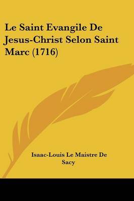 Le Saint Evangile De Jesus-Christ Selon Saint Marc (1716) by Isaac Louis Le Maistre De Sacy image