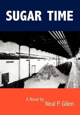 Sugar Time by Neal P. Gillen image