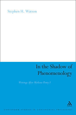 In the Shadow of Phenomenology by Stephen H. Watson