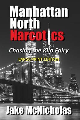 Manhattan North Narcotics by Jake McNicholas