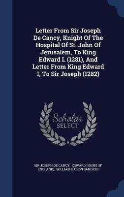 Letter from Sir Joseph de Cancy, Knight of the Hospital of St. John of Jerusalem, to King Edward I. (1281), and Letter from King Edward I, to Sir Joseph (1282) image