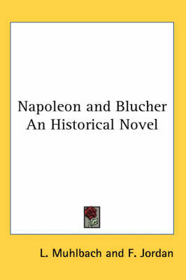 Napoleon and Blucher An Historical Novel image