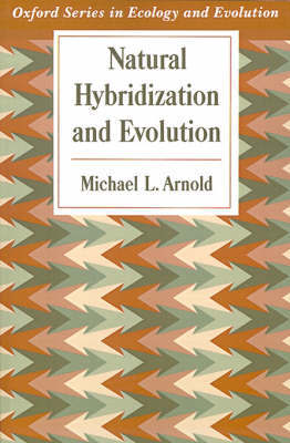 Natural Hybridization and Evolution by Michael L. Arnold