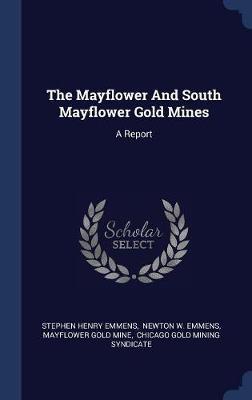 The Mayflower and South Mayflower Gold Mines by Stephen Henry Emmens image
