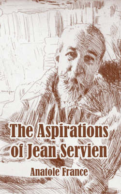 The Aspirations of Jean Servien by Anatole France image