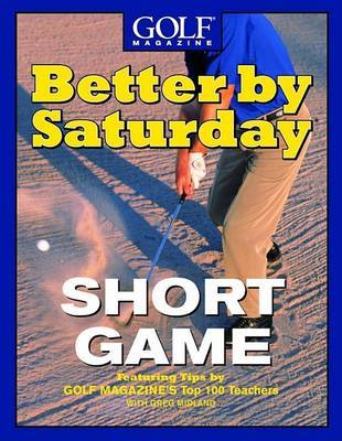 Better by Saturday: Short Game on Hardback by G. Midland