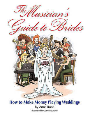 Musician's Guide to Brides How to Make Money Playing Weddings by Anne Roos image