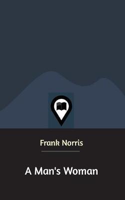 A Man's Woman by Frank Norris image